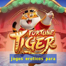 jogos eroticos para maiores de 18 anos